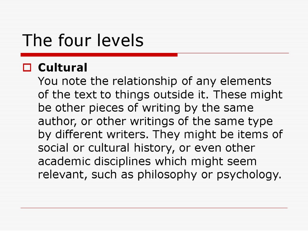 The four levels Cultural You note the relationship of any elements of the text